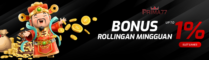 BONUS ROLLINGAN MINGGUAN SLOT GAMES UP TO 1% 